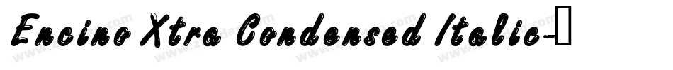 Encino Xtra Condensed Italic字体转换